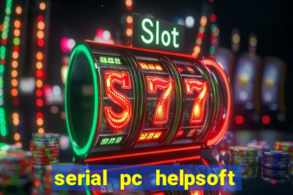 serial pc helpsoft driver updater